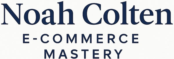 Noah Colten E-Commerce / Dropshipping Mastery Guide